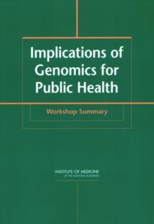 Implications of Genomics for Public Health : Workshop Summary