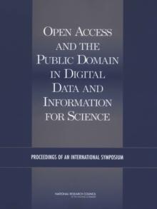 Open Access and the Public Domain in Digital Data and Information for Science : Proceedings of an International Symposium