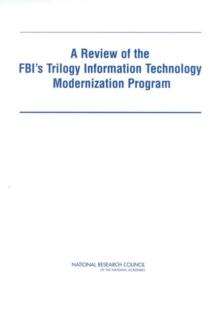 A Review of the FBI's Trilogy Information Technology Modernization Program