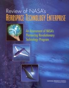 Review of NASA's Aerospace Technology Enterprise : An Assessment of NASA's Pioneering Revolutionary Technology Program