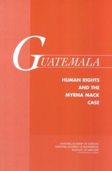 Guatemala : Human Rights and the Myrna Mack Case