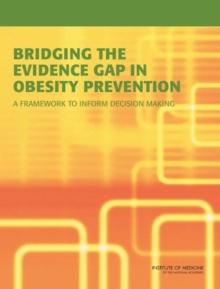 Bridging the Evidence Gap in Obesity Prevention : A Framework to Inform Decision Making