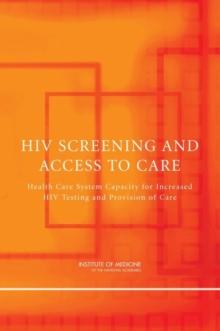 HIV Screening and Access to Care : Health Care System Capacity for Increased HIV Testing and Provision of Care