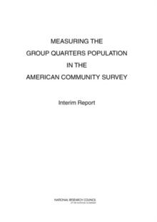 Measuring the Group Quarters Population in the American Community Survey : Interim Report