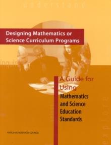 Designing Mathematics or Science Curriculum Programs : A Guide for Using Mathematics and Science Education Standards