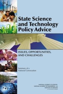 State Science and Technology Policy Advice : Issues, Opportunities, and Challenges: Summary of a National Convocation