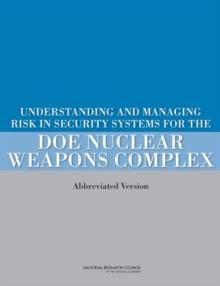 Understanding and Managing Risk in Security Systems for the DOE Nuclear Weapons Complex : (Abbreviated Version)