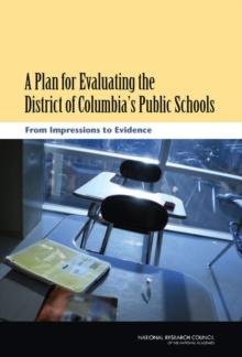 A Plan for Evaluating the District of Columbia's Public Schools : From Impressions to Evidence