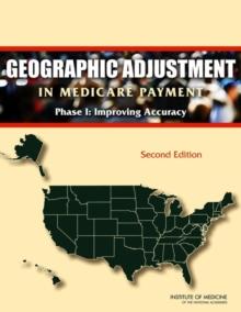 Geographic Adjustment in Medicare Payment : Phase I: Improving Accuracy