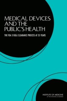 Medical Devices and the Public's Health : The FDA 510(k) Clearance Process at 35 Years