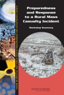 Preparedness and Response to a Rural Mass Casualty Incident : Workshop Summary