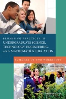 Promising Practices in Undergraduate Science, Technology, Engineering, and Mathematics Education : Summary of Two Workshops