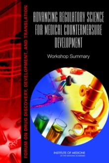 Advancing Regulatory Science for Medical Countermeasure Development : Workshop Summary