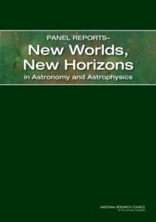 Panel Reportsa"New Worlds, New Horizons in Astronomy and Astrophysics