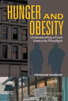 Hunger and Obesity : Understanding a Food Insecurity Paradigm: Workshop Summary