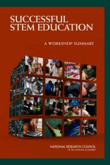 Successful STEM Education : A Workshop Summary