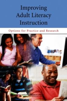 Improving Adult Literacy Instruction : Options for Practice and Research