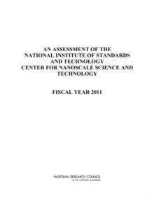 An Assessment of the National Institute of Standards and Technology Center for Nanoscale Science and Technology : Fiscal Year 2011