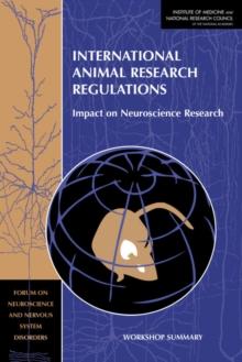 International Animal Research Regulations : Impact on Neuroscience Research: Workshop Summary