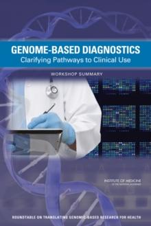 Genome-Based Diagnostics : Clarifying Pathways to Clinical Use: Workshop Summary