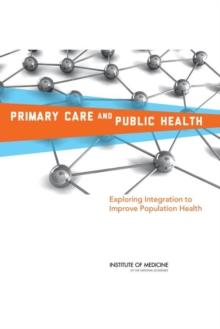 Primary Care and Public Health : Exploring Integration to Improve Population Health