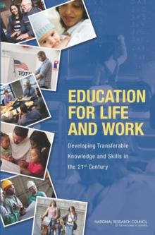 Education for Life and Work : Developing Transferable Knowledge and Skills in the 21st Century