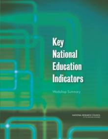 Key National Education Indicators : Workshop Summary