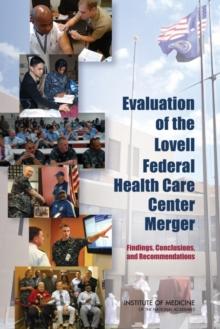 Evaluation of the Lovell Federal Health Care Center Merger : Findings, Conclusions, and Recommendations