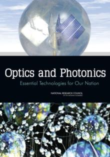 Optics and Photonics : Essential Technologies for Our Nation