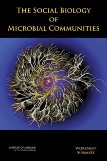 The Social Biology of Microbial Communities : Workshop Summary