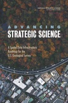 Advancing Strategic Science : A Spatial Data Infrastructure Roadmap for the U.S. Geological Survey