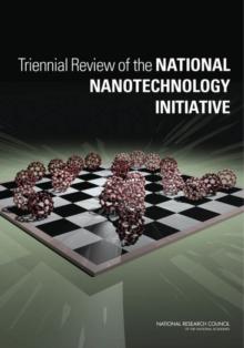 Triennial Review of the National Nanotechnology Initiative