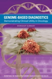 Genome-Based Diagnostics : Demonstrating Clinical Utility in Oncology: Workshop Summary