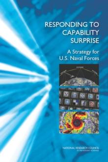 Responding to Capability Surprise : A Strategy for U.S. Naval Forces