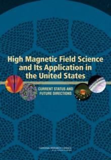 High Magnetic Field Science and Its Application in the United States : Current Status and Future Directions