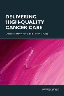 Delivering High-Quality Cancer Care : Charting a New Course for a System in Crisis