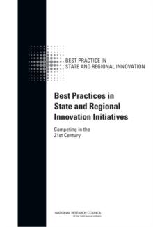 Best Practices in State and Regional Innovation Initiatives : Competing in the 21st Century