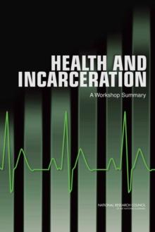 Health and Incarceration : A Workshop Summary