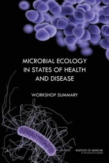 Microbial Ecology in States of Health and Disease : Workshop Summary