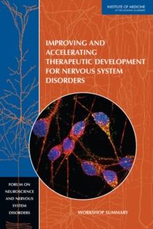 Improving and Accelerating Therapeutic Development for Nervous System Disorders : Workshop Summary