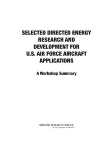 Selected Directed Energy Research and Development for U.S. Air Force Aircraft Applications : A Workshop Summary