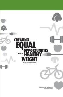 Creating Equal Opportunities for a Healthy Weight : Workshop Summary