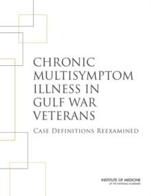 Chronic Multisymptom Illness in Gulf War Veterans : Case Definitions Reexamined