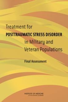 Treatment for Posttraumatic Stress Disorder in Military and Veteran Populations : Final Assessment