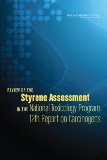 Review of the Styrene Assessment in the National Toxicology Program 12th Report on Carcinogens