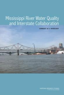 Mississippi River Water Quality and Interstate Collaboration : Summary of a Workshop