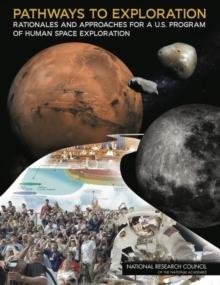 Pathways to Exploration : Rationales and Approaches for a U.S. Program of Human Space Exploration