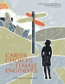 Career Choices of Female Engineers : A Summary of a Workshop