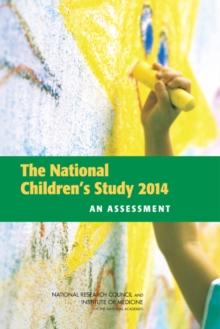 The National Children's Study 2014 : An Assessment