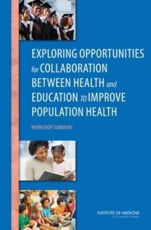 Exploring Opportunities for Collaboration Between Health and Education to Improve Population Health : Workshop Summary